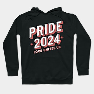 Gay Pride 2024 LGBT Love Unites Us Lesbian Trans Gift For LGBTQIA Rainbow Family Queer Intersex Asexual 2024 Hoodie